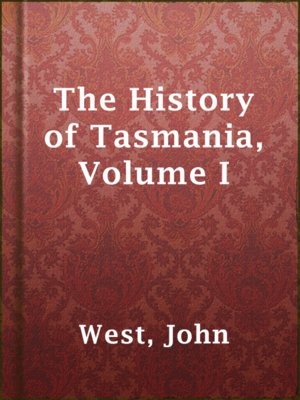 cover image of The History of Tasmania, Volume I